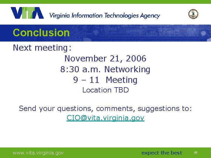 Conclusion Next meeting: November 21, 2006 8: 30 a. m. Networking 9 – 11