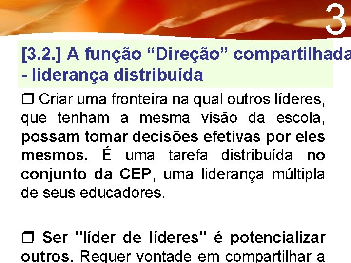 3 [3. 2. ] A função “Direção” compartilhada - liderança distribuída Criar uma fronteira