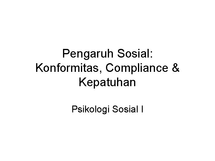 Pengaruh Sosial: Konformitas, Compliance & Kepatuhan Psikologi Sosial I 