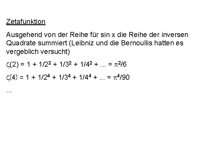 Zetafunktion Ausgehend von der Reihe für sin x die Reihe der inversen Quadrate summiert