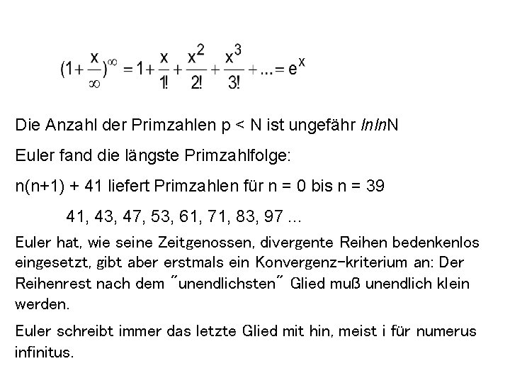 Die Anzahl der Primzahlen p < N ist ungefähr lnln. N Euler fand die