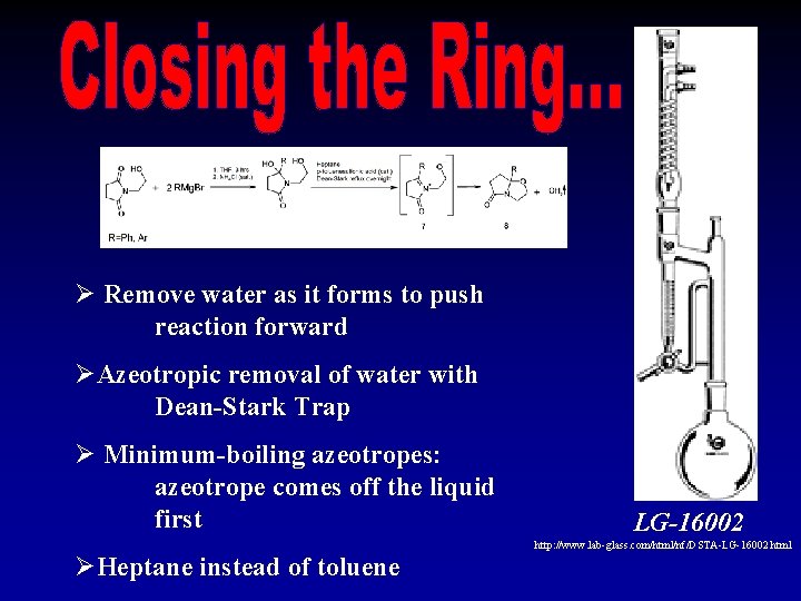 Ø Remove water as it forms to push reaction forward ØAzeotropic removal of water