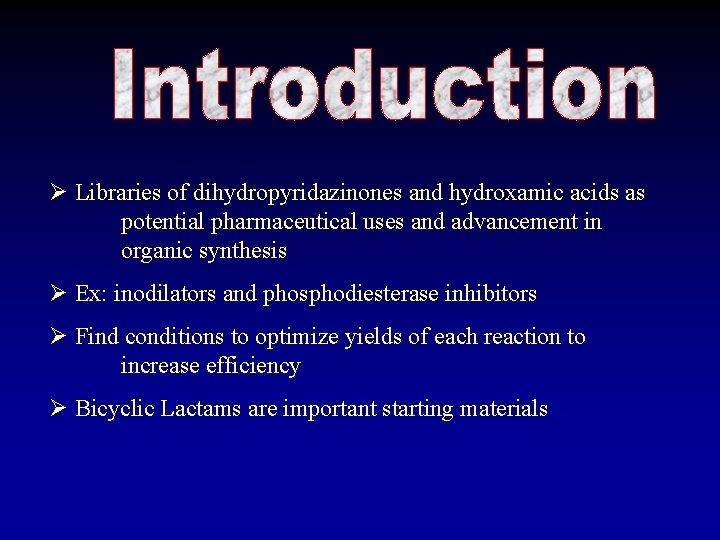 Ø Libraries of dihydropyridazinones and hydroxamic acids as potential pharmaceutical uses and advancement in