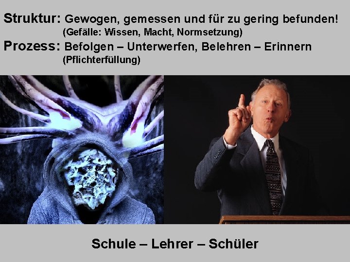 Struktur: Gewogen, gemessen und für zu gering befunden! (Gefälle: Wissen, Macht, Normsetzung) Lernsituation 3