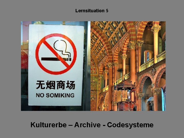 Lernsituation 5 Kulturerbe – Archive - Codesysteme 