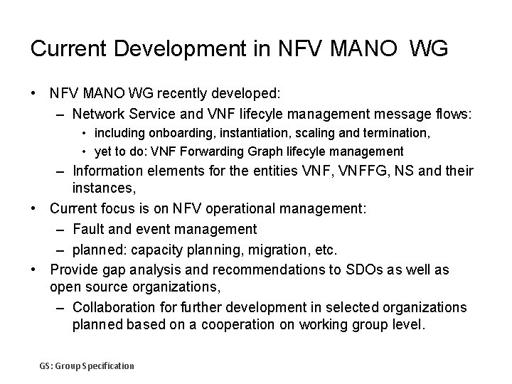 Current Development in NFV MANO WG • NFV MANO WG recently developed: – Network