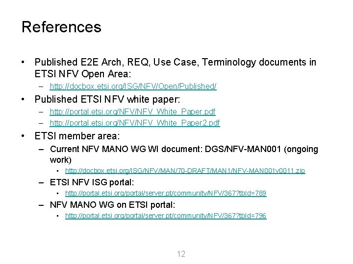 References • Published E 2 E Arch, REQ, Use Case, Terminology documents in ETSI