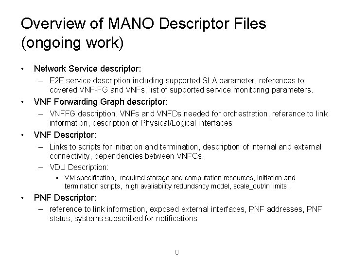 Overview of MANO Descriptor Files (ongoing work) • Network Service descriptor: – E 2