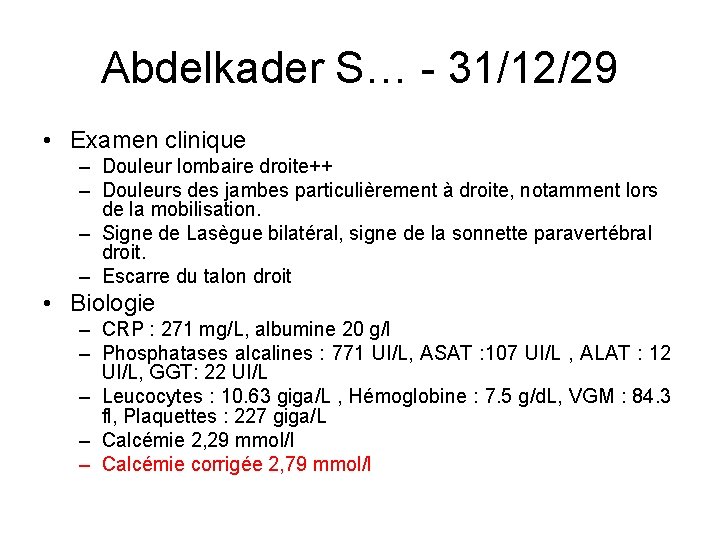 Abdelkader S… - 31/12/29 • Examen clinique – Douleur lombaire droite++ – Douleurs des