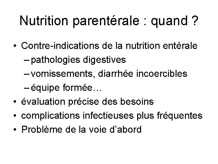 Nutrition parentérale : quand ? • Contre-indications de la nutrition entérale – pathologies digestives