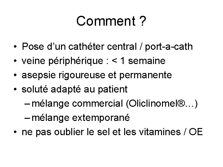 Comment ? • • Pose d’un cathéter central / port-a-cath veine périphérique : <