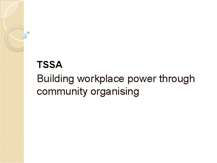 TSSA Building workplace power through community organising 