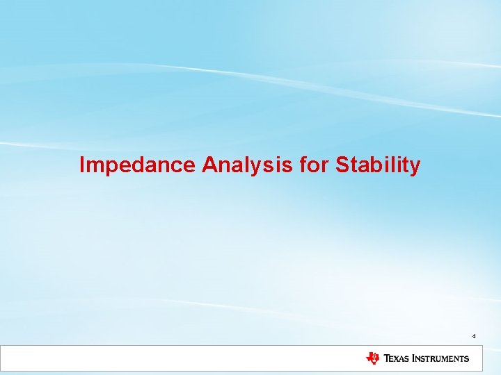 Impedance Analysis for Stability 4 
