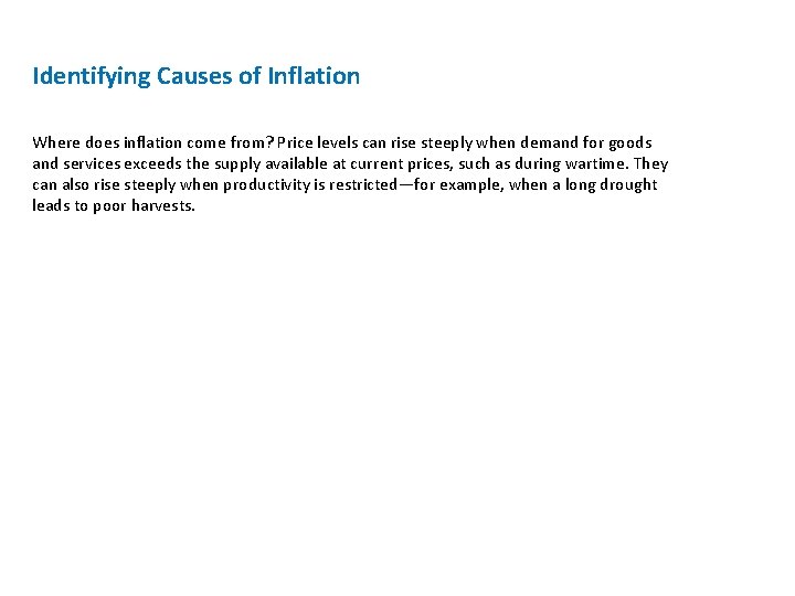 Identifying Causes of Inflation Where does inflation come from? Price levels can rise steeply