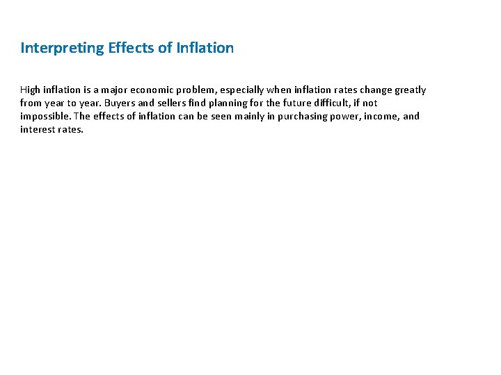 Interpreting Effects of Inflation High inflation is a major economic problem, especially when inflation