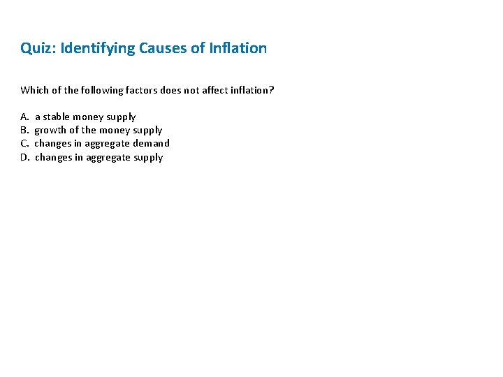 Quiz: Identifying Causes of Inflation Which of the following factors does not affect inflation?