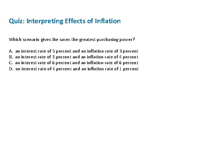 Quiz: Interpreting Effects of Inflation Which scenario gives the saver the greatest purchasing power?