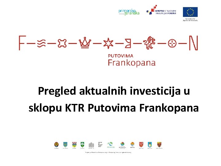 Pregled aktualnih investicija u sklopu KTR Putovima Frankopana 