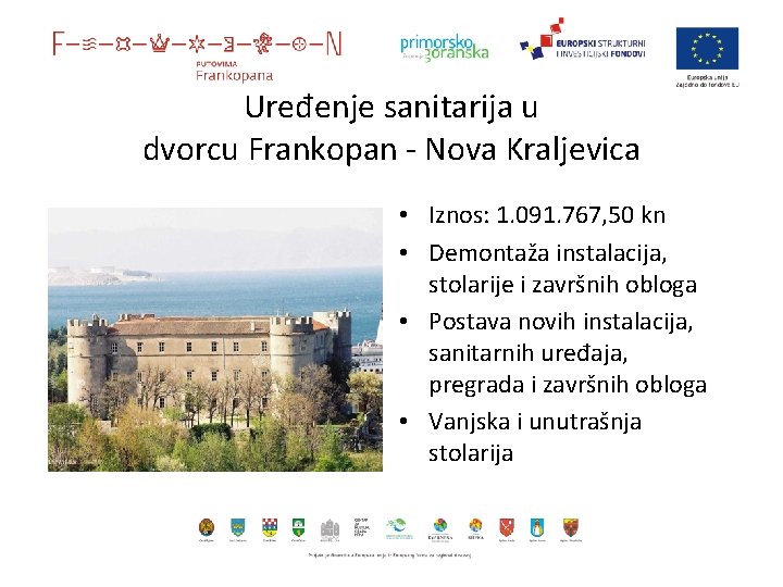 Uređenje sanitarija u dvorcu Frankopan - Nova Kraljevica • Iznos: 1. 091. 767, 50