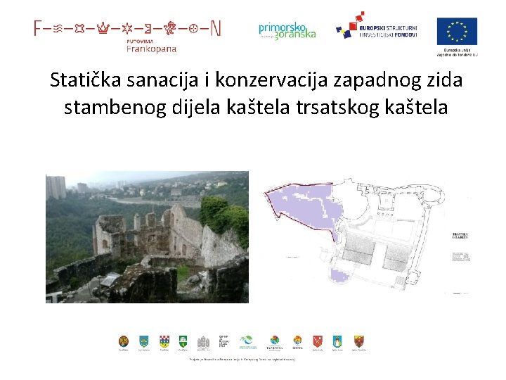 Statička sanacija i konzervacija zapadnog zida stambenog dijela kaštela trsatskog kaštela 