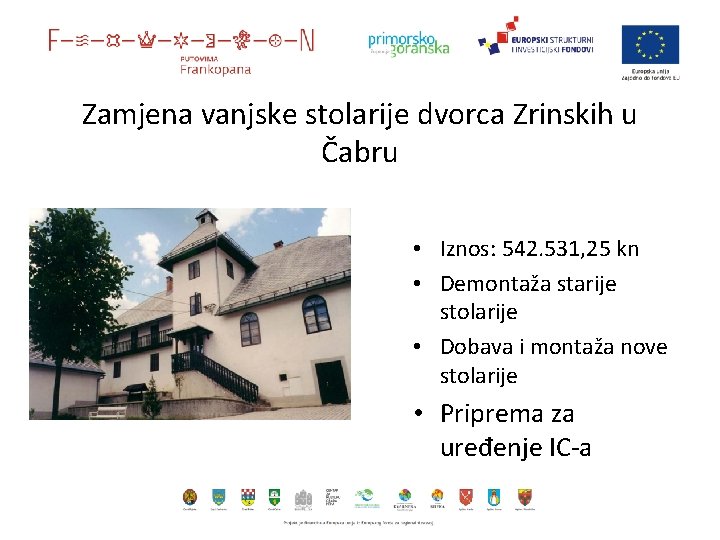 Zamjena vanjske stolarije dvorca Zrinskih u Čabru • Iznos: 542. 531, 25 kn •