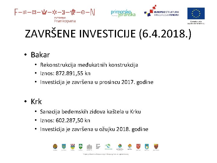 ZAVRŠENE INVESTICIJE (6. 4. 2018. ) • Bakar • Rekonstrukcija međukatnih konstrukcija • Iznos: