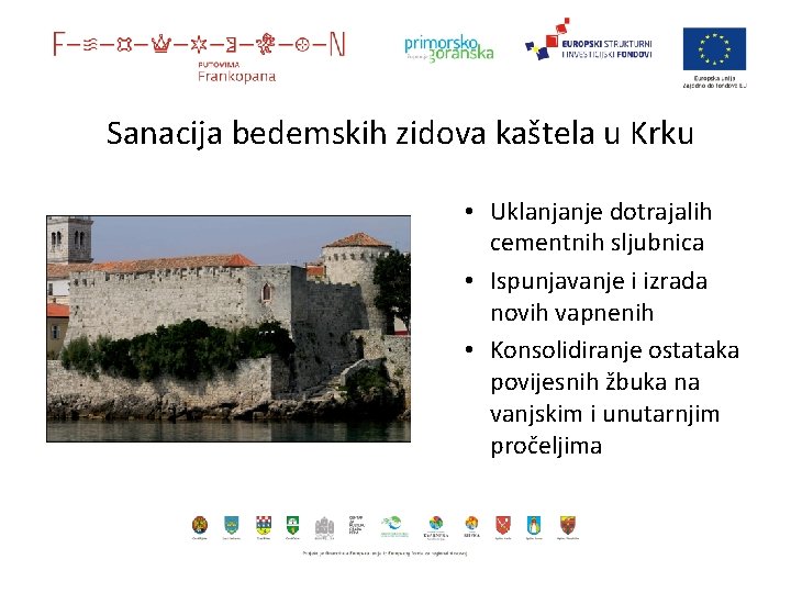 Sanacija bedemskih zidova kaštela u Krku • Uklanjanje dotrajalih cementnih sljubnica • Ispunjavanje i