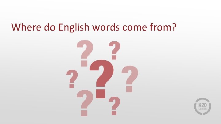 Where do English words come from? 