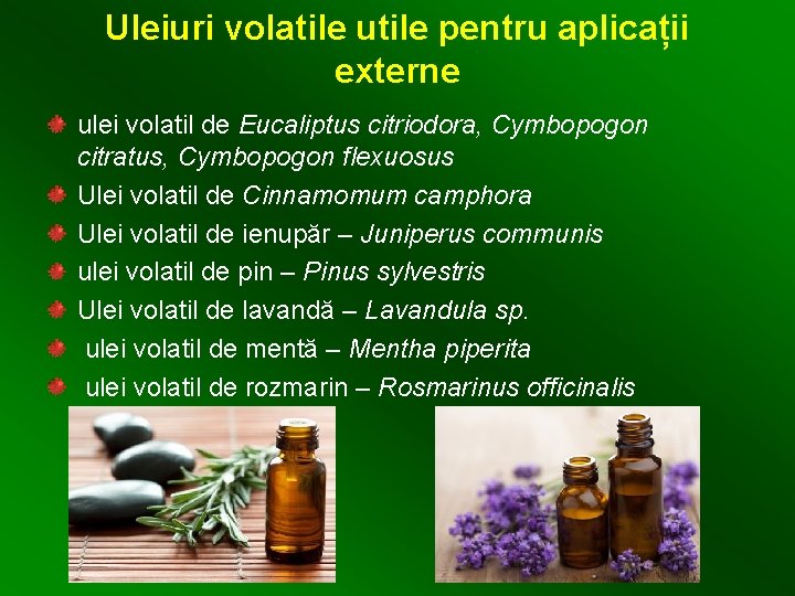 Uleiuri volatile utile pentru aplicații externe ulei volatil de Eucaliptus citriodora, Cymbopogon citratus, Cymbopogon