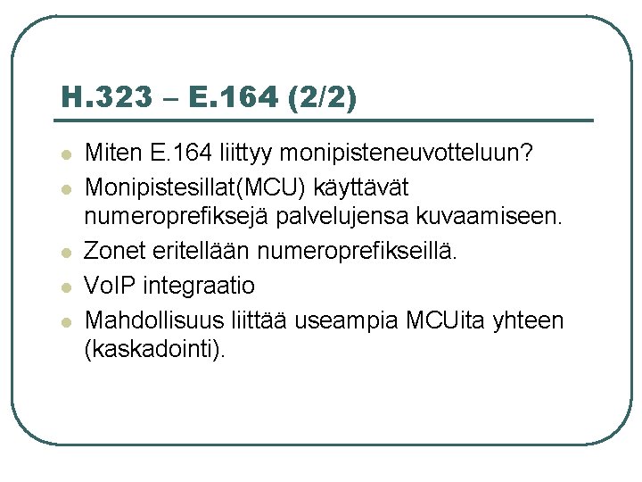 H. 323 – E. 164 (2/2) l l l Miten E. 164 liittyy monipisteneuvotteluun?