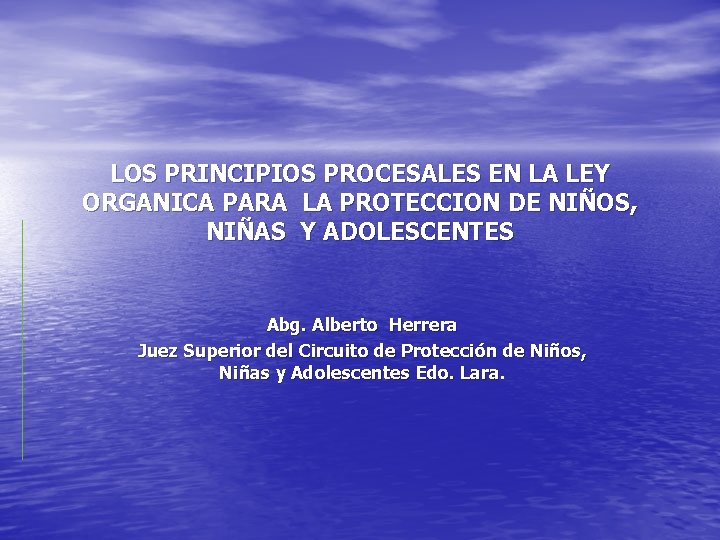 LOS PRINCIPIOS PROCESALES EN LA LEY ORGANICA PARA LA PROTECCION DE NIÑOS, NIÑAS Y