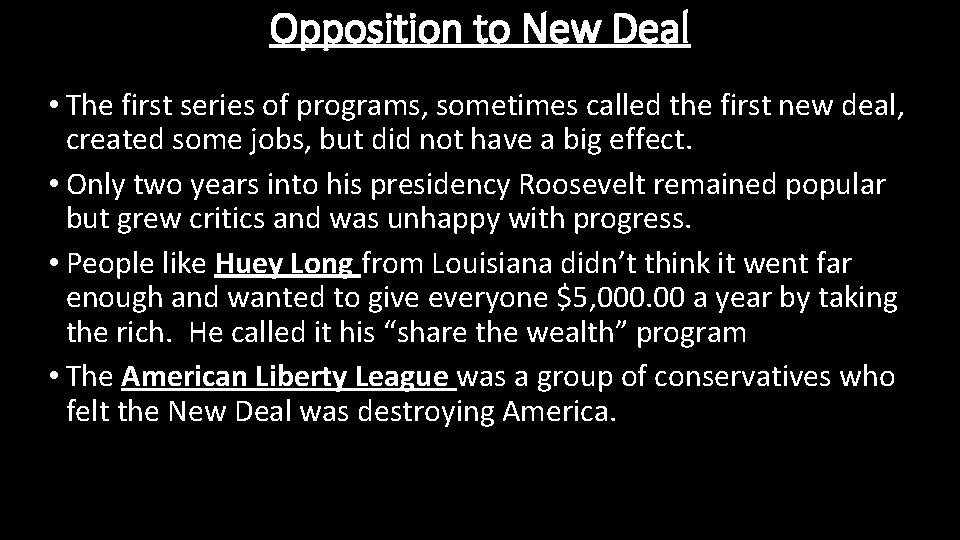 Opposition to New Deal • The first series of programs, sometimes called the first