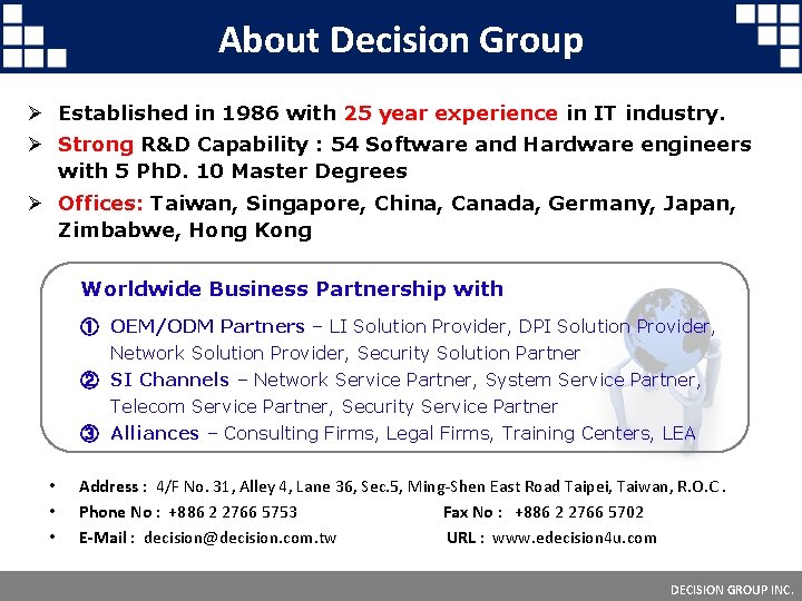 About Decision Group Ø Established in 1986 with 25 year experience in IT industry.