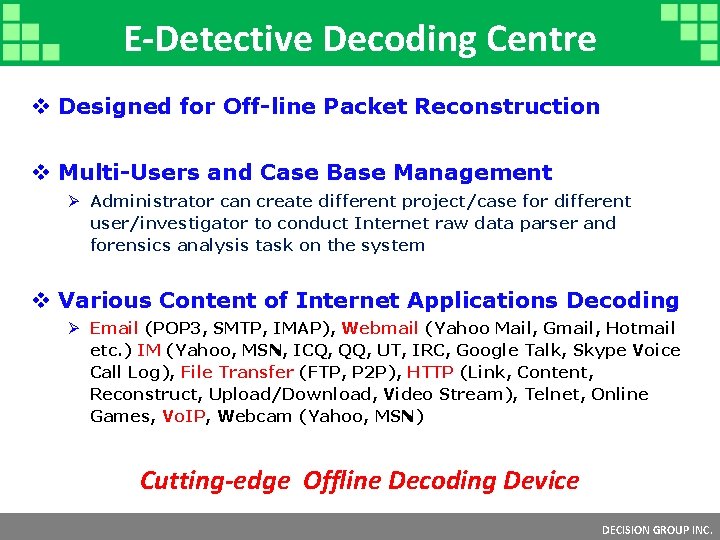 E-Detective Decoding Centre v Designed for Off-line Packet Reconstruction v Multi-Users and Case Base