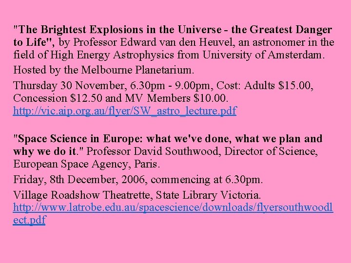 "The Brightest Explosions in the Universe - the Greatest Danger to Life", by Professor