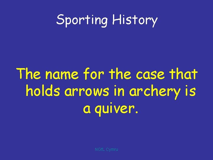 Sporting History The name for the case that holds arrows in archery is a