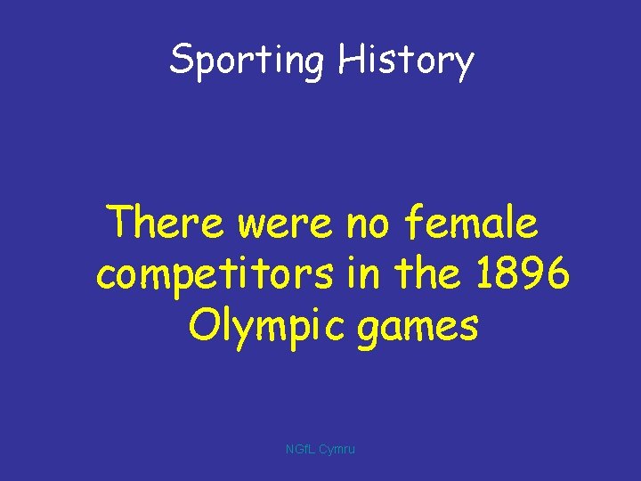 Sporting History There were no female competitors in the 1896 Olympic games NGf. L