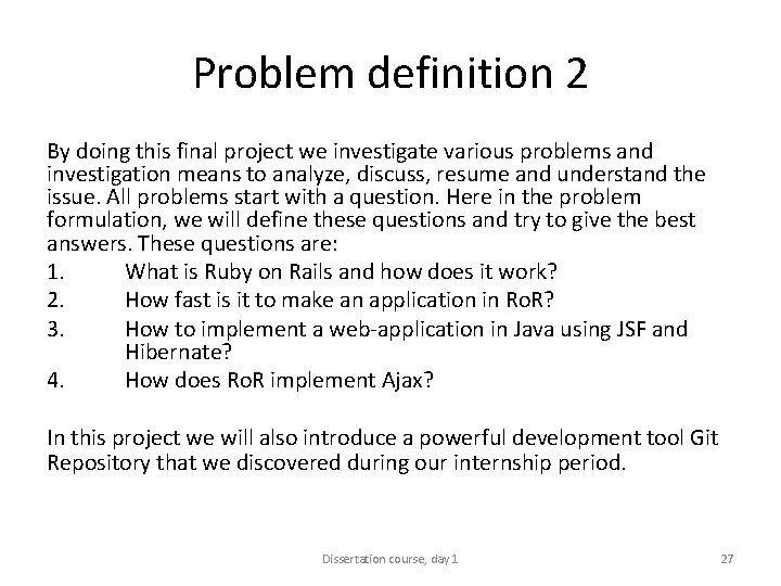 Problem definition 2 By doing this final project we investigate various problems and investigation