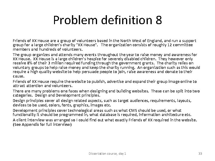 Problem definition 8 Friends of XX House are a group of volunteers based in