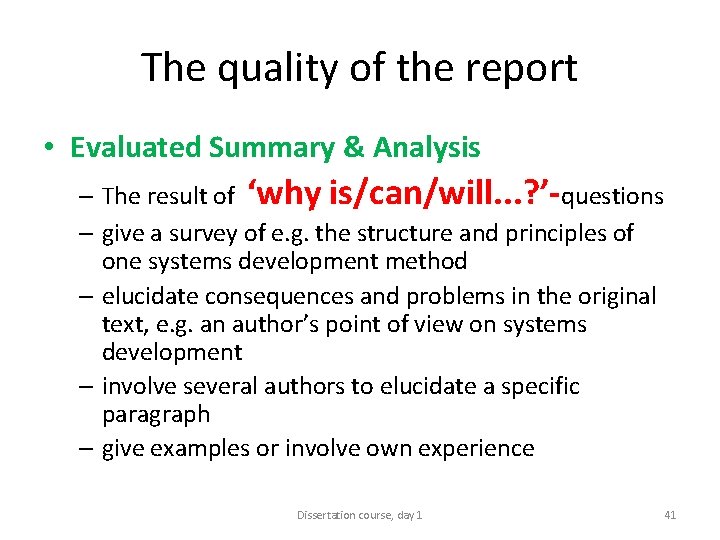 The quality of the report • Evaluated Summary & Analysis – The result of