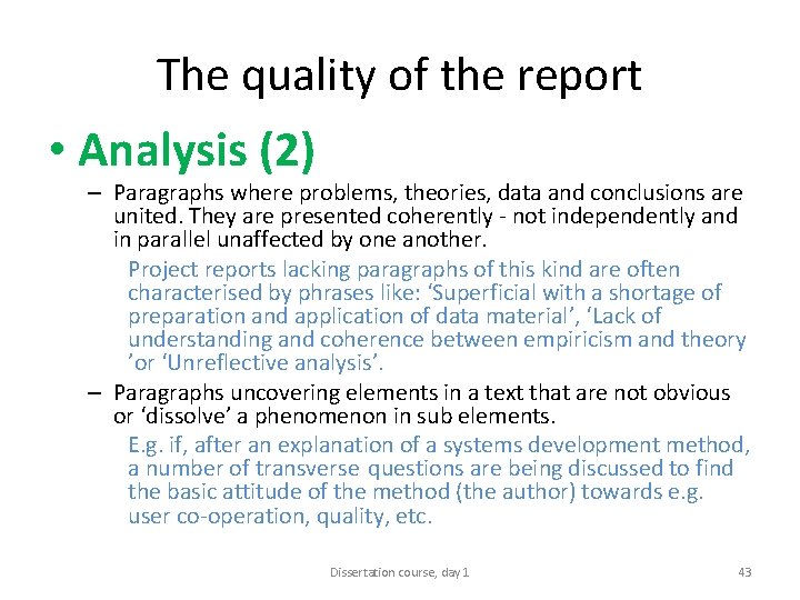 The quality of the report • Analysis (2) – Paragraphs where problems, theories, data