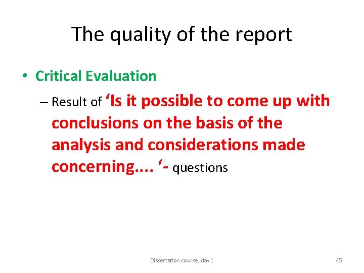 The quality of the report • Critical Evaluation – Result of ‘Is it possible