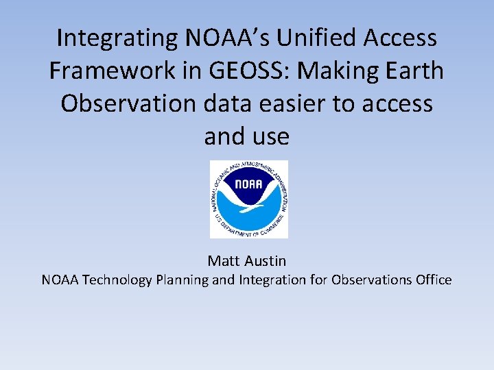 Integrating NOAA’s Unified Access Framework in GEOSS: Making Earth Observation data easier to access