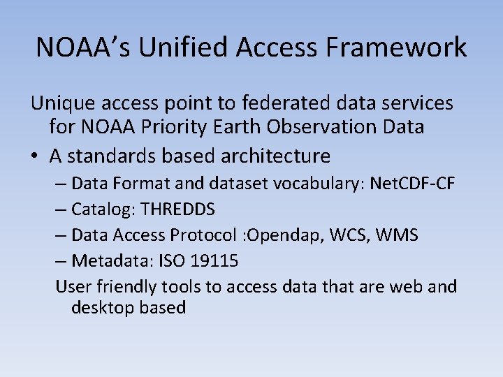 NOAA’s Unified Access Framework Unique access point to federated data services for NOAA Priority