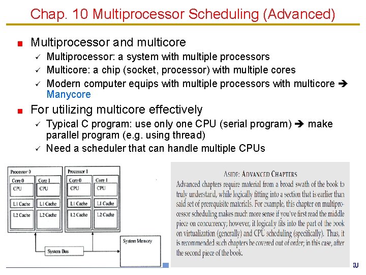 Chap. 10 Multiprocessor Scheduling (Advanced) Multiprocessor and multicore ü ü ü Multiprocessor: a system