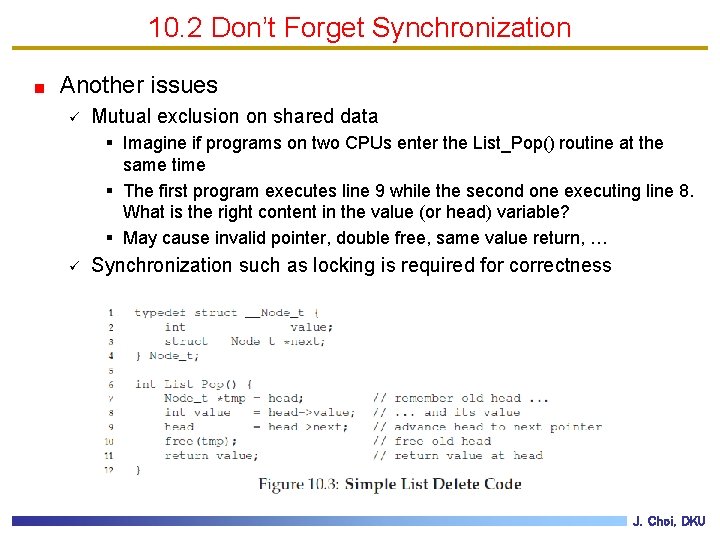 10. 2 Don’t Forget Synchronization Another issues ü Mutual exclusion on shared data §