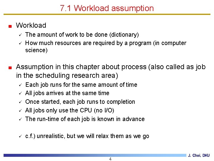 7. 1 Workload assumption Workload ü ü The amount of work to be done