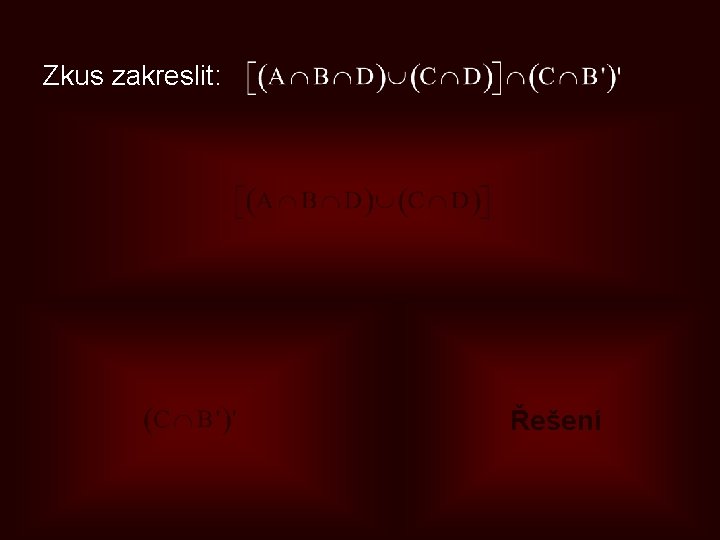 Zkus zakreslit: Řešení Výsledek 