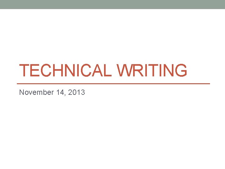 TECHNICAL WRITING November 14, 2013 