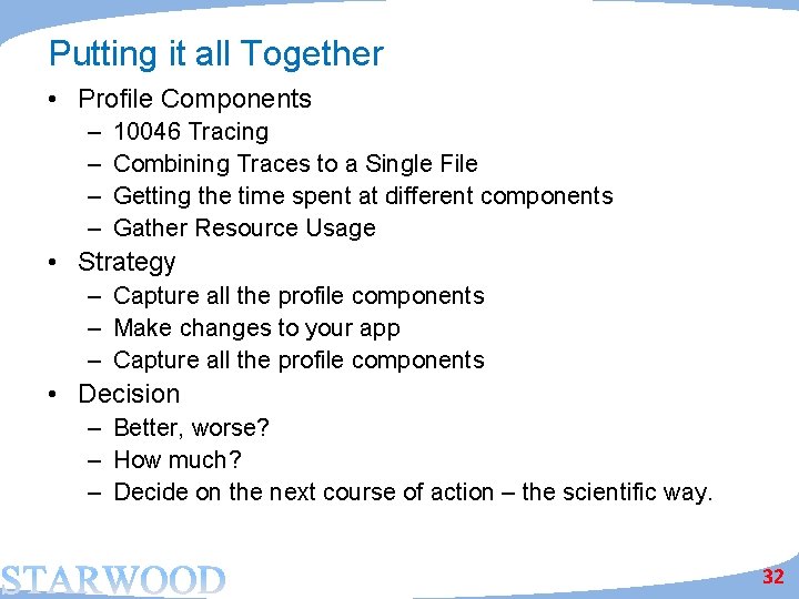 Putting it all Together • Profile Components – – 10046 Tracing Combining Traces to